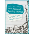 Jeff Galloway: Your Personal Running Journal: Logging Your Progress, Keeping Your Motivation