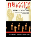 Struggles for Representation: African American Documentary Film and Video