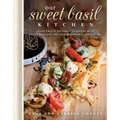 Our Sweet Basil Kitchen: Fresh Twists on Family Favorites with Recipe Mashups and Unique Flavor Combinations