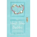 The Heart-Home Builder: Cultivating an Inner Sanctuary with Christ amid Life's Difficulties