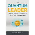 The Quantum Leader: A Revolution in Business Thinking and Practice