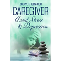 Caregiver Avoid Stress & Depression