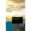 Collected Works of Edgar Rice Burroughs