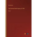 The German Bank Inquiry of 1908: Part 2