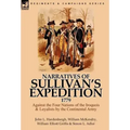 Narratives of Sullivan's Expedition, 1779: Against the Four Nations of the Iroquois & Loyalists by the Continental Army