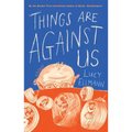 Things Are Against Us