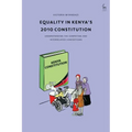 Equality in Kenya's 2010 Constitution: Understanding the Competing and Interrelated Conceptions
