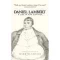 Daniel Lambert: A Life in Five Sittings