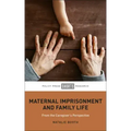 Maternal Imprisonment and Family Life: From the Caregiver's Perspective