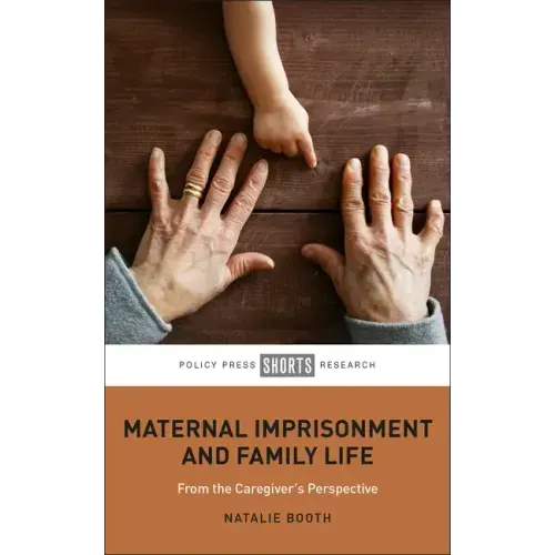 Maternal Imprisonment and Family Life: From the Caregiver's Perspective