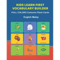 Kids Learn First Vocabulary Builder FULL COLORS Cartoons Flash Cards English Malay: Easy Babies Basic frequency sight words dictionary COLORFUL pictur