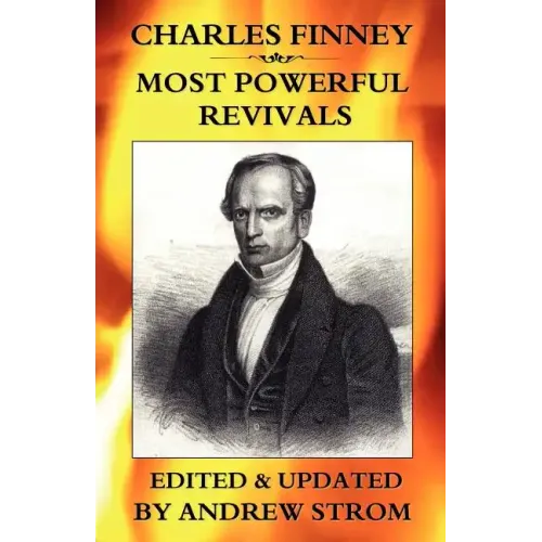 Charles Finney - Most Powerful Revivals