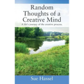 Random Thoughts of a Creative Mind: A Life's Journey of the Creative Process