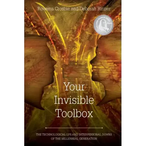 Your Invisible Toolbox: The Technological Ups and Interpersonal Downs of the Millennial Generation