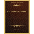 K. H. Letters to C. W. Leadbeater