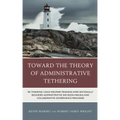 Toward the Theory of Administrative Tethering: Re-thinking Child Welfare Training amid Rationally Bounded Administrative Decision-Making and Collabora
