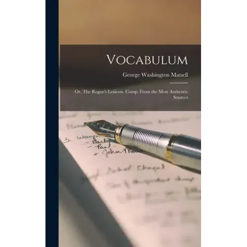 Vocabulum; or, The Rogue's Lexicon. Comp. From the Most Authentic Sources