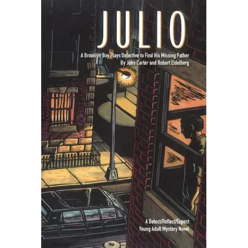 Julio: A Brooklyn Boy Plays Detective to Find His Missing Father