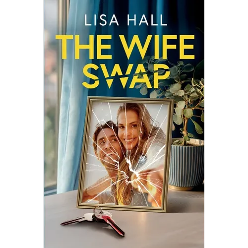 The Wife Swap: A totally addictive psychological thriller with a shocking final twist