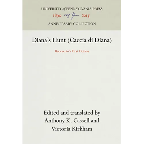 Diana's Hunt (Caccia Di Diana): Boccaccio's First Fiction