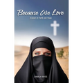 Because We Love: A Novel of Faith and Hope