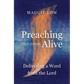 Preaching That Comes Alive: Delivering a Word from the Lord