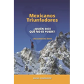 Mexicanos Triunfadores: ¿Quién dice que no se puede?