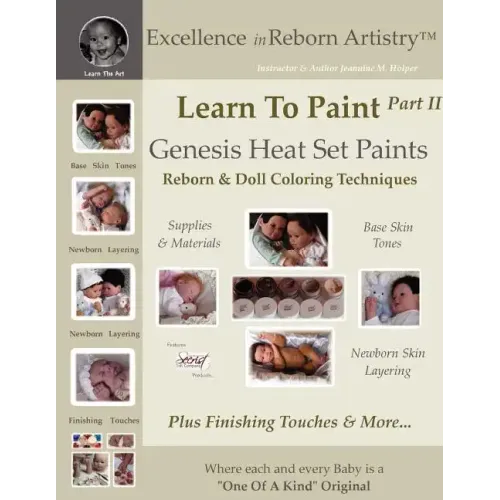 Learn To Paint Part 2: Genesis Heat Set Paints Newborn Layering Color Techniques for Reborns & Doll Making Kits - Excellence in Reborn ArtistryT Serie