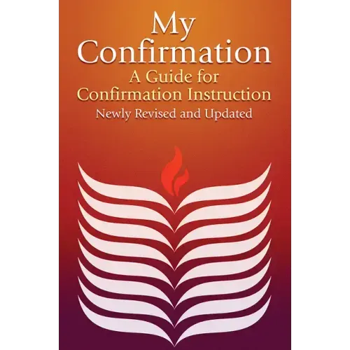 My Confirmation: A Guide for Confirmation Instruction (Revised)