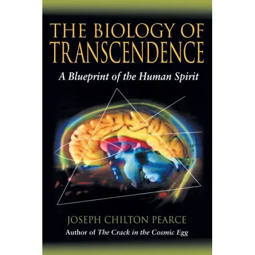 The Biology of Transcendence: A Blueprint of the Human Spirit