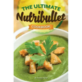 The Ultimate Nutribullet Cookbook: Nutribullet Recipe Book for Better Health and Well-Being