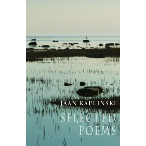 Jaan Kaplinski: Selected Poems
