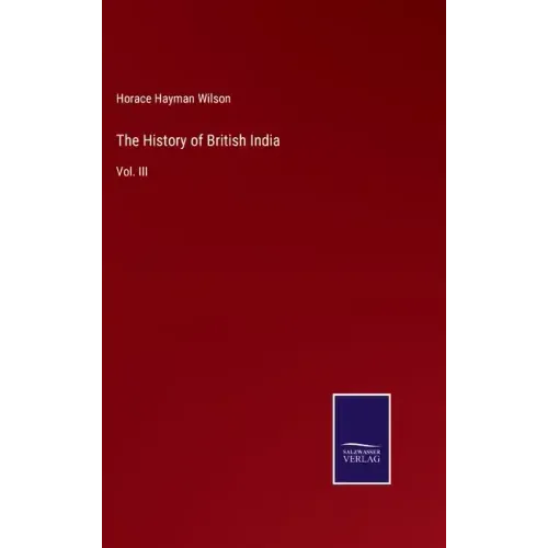 The History of British India: Vol. III