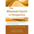The Missional Church in Perspective: Mapping Trends and Shaping the Conversation