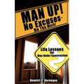 MAN UP! No Excuses - Do The Work!
