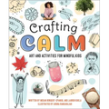 Crafting Calm: Art and Activities for Mindful Kids