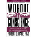 Without Conscience: The Disturbing World of the Psychopaths Among Us