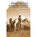 Smoke Signals & Wagon Tracks