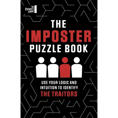 The Imposter Puzzle Book: Use Your Logic and Intuition to Identify the Traitors