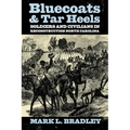 Bluecoats and Tar Heels: Soldiers and Civilians in Reconstruction North Carolina