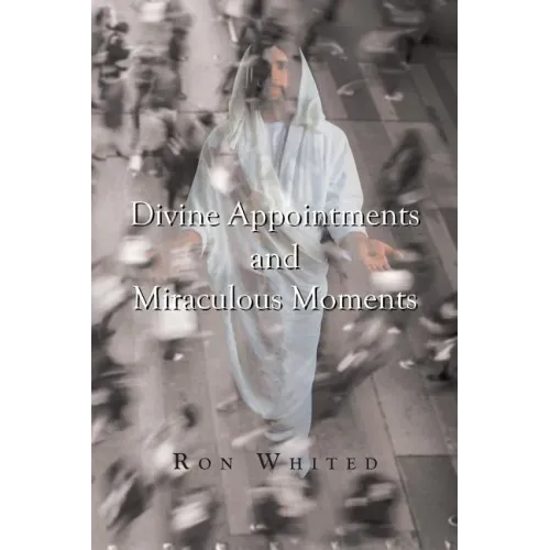 Divine Appointments and Miraculous Moments