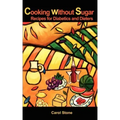 Cooking without Sugar: Recipes for Diabetics and Dieters