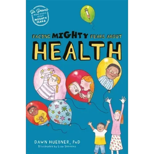 Facing Mighty Fears about Health
