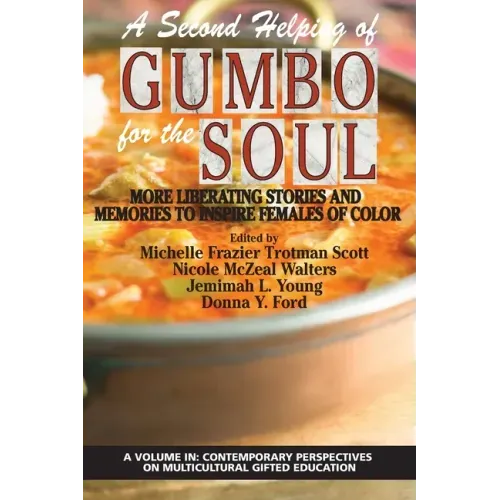 A Second Helping of Gumbo for the Soul: More Liberating Stories and Memories to Inspire Females of Color
