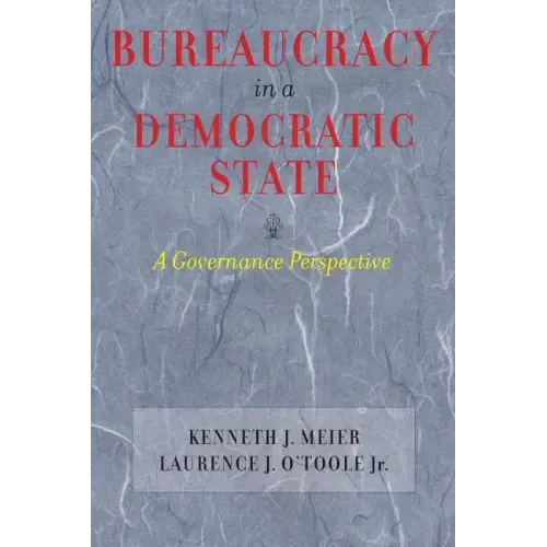 Bureaucracy in a Democratic State: A Governance Perspective