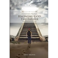 The Bible Teacher's Guide: Theology Proper: Knowing God the Father
