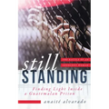 Still Standing: Finding Light Inside a Guatemalan Prison, the Battle of an Innocent Woman