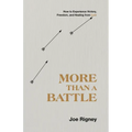 More Than a Battle: How to Experience Victory, Freedom, and Healing from Lust