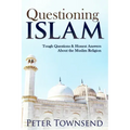 Questioning Islam: Tough Questions & Honest Answers About the Muslim Religion