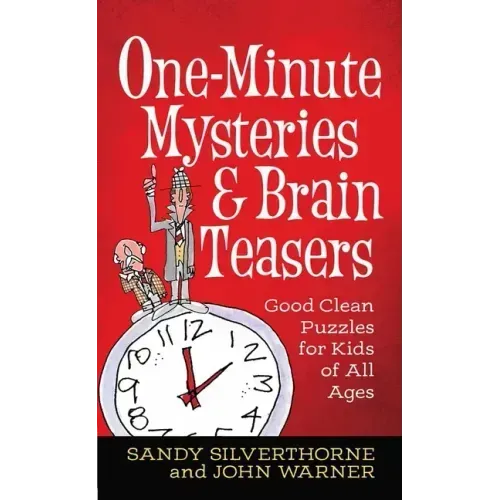 One-Minute Mysteries and Brain Teasers: Good Clean Puzzles for Kids of All Ages